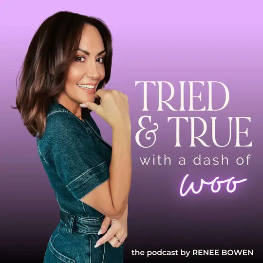 Tried & True with a Dash of Woo podcast cover featuring Renee Bowen